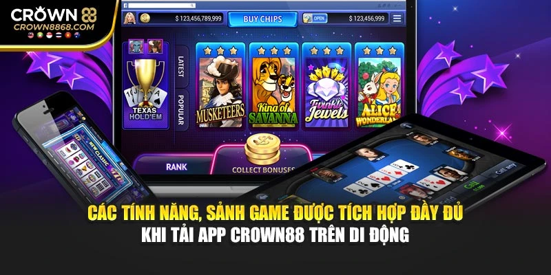 Các tính năng, sảnh game được tích hợp đầy đủ khi tải app Crown88 trên di động